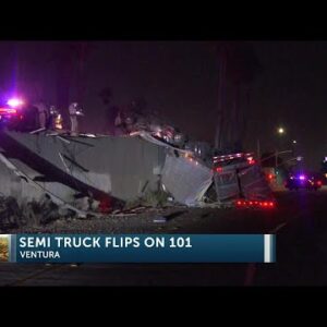 Semi-truck carrying multiple tons of produce overturned along Highway 101 in Ventura early ...