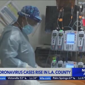 Coronavirus cases rise in L.A. County