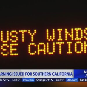 Red flag warning issued for Southern California