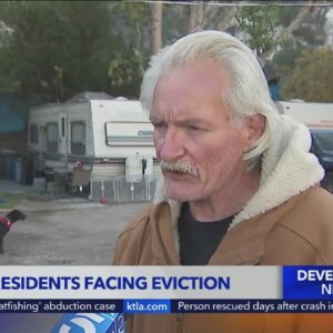 'We have nowhere else to go': Santa Clarita RV park residents face eviction