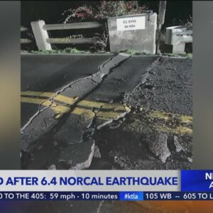 2 dead after 6.4 NorCal earthquake