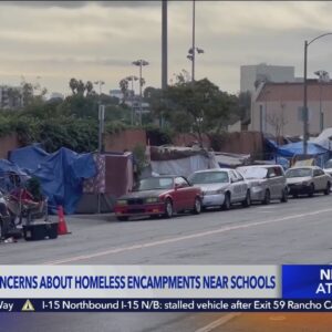 Concerns about homeless encampments near schools