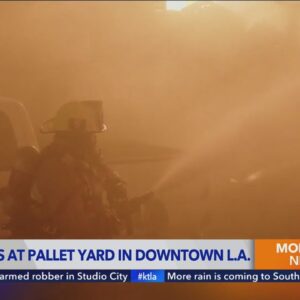 Fire erupts at downtown Los Angeles pallet yard