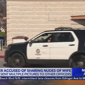 LAPD officer accused of sharing nude photos of wife