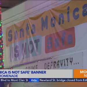'Santa Monica is not safe' banner displayed over 3rd Street Promenade