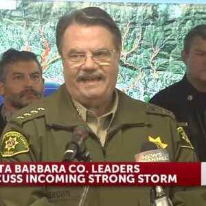 Santa Barbara County leaders hold news conference to discuss strong incoming storm