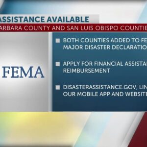 Santa Barbara and San Luis Obispo County residents eligible for FEMA individual assistance