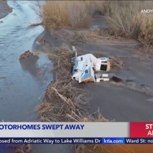 Multiple motorhomes swept away from RV park in Castaic