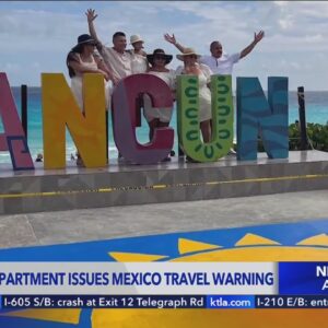 U.S. State Department issues Mexico travel warning