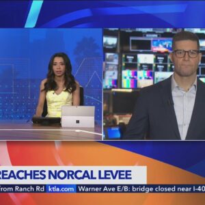 NorCal levee breaks, forces evacuations