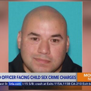 Ex-LAPD officer facing child sex crime charges