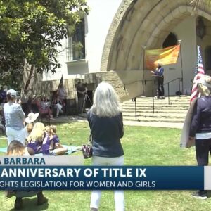 Anniversary of Title IX celebrated in Santa Barbara
