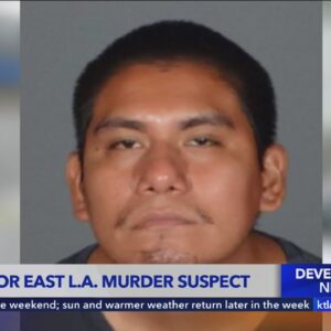 East Los Angeles murder suspect remains at large