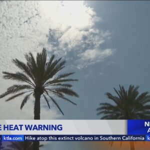 More triple-digit temps forecast for Monday afternoon in SoCal
