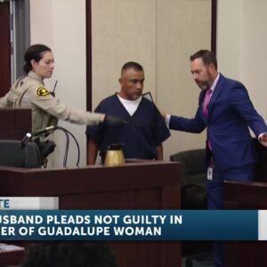 Man accused of murdering his ex-wife from Guadalupe pleads not guilty