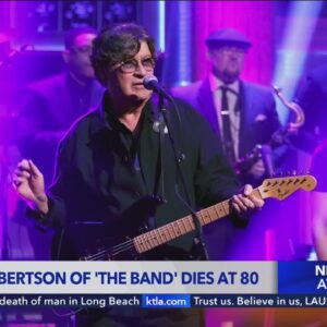 Robbie Robertson of The Band dies in L.A. at 80