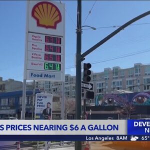 Price of gas nears $6 a gallon in Southern California