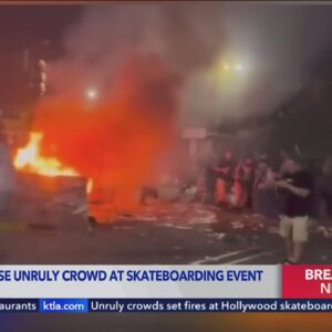 Unruly crowds set fires at Hollywood skateboarding event