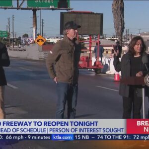 10 Freeway to be reopened Monday, Newsom says