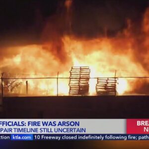 Gov. Newsom says 10 Freeway fire set with 'Malice intent'