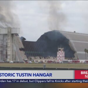 Historic hangar at former air base in Orange County goes up in flames