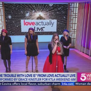 Grace Kinstler talks 'Love Actually Live' and performs 'The Trouble With Love Is'