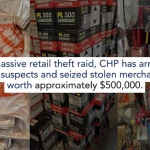 CHP raid turns up $500,000 in stolen tools, home goods
