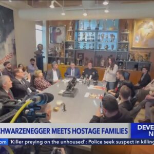 Former Governor Schwarzenegger meets with families of Israeli hostages