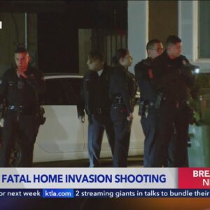 LAPD investigating deadly shooting during home invasion