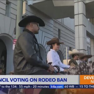 Los Angeles City Council weighs rodeo ban 