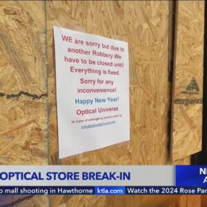 Optical store in Tarzana closed after break-in
