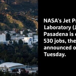 NASA's Jet Propulsion Laboratory slashing 8% of workforce