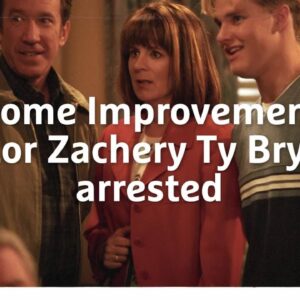 ‘Home Improvement’ actor Zachery Ty Bryan arrested in Southern California
