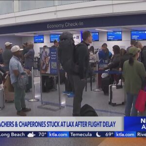 Nearly 100 students, teachers, chaperones from Southern California elementary school stranded at LAX