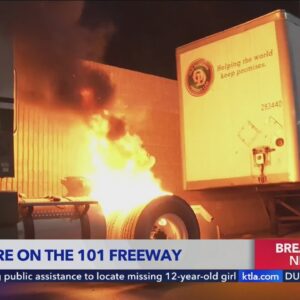 Big rig fire temporarily closes lanes on 101 Freeway in Van Nuys