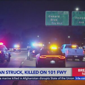 Man killed after being hit by 'upwards of 7 cars' 101 Freeway: CHP 
