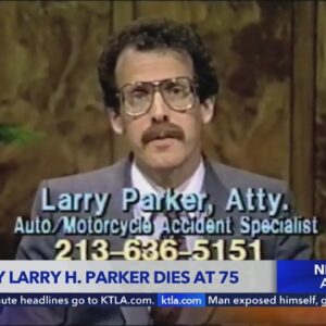 Attorney Larry H. Parker, famous for L.A. billboards, commercials passes away