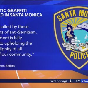 Santa Monica police investigating anti-Semitic graffiti found around city