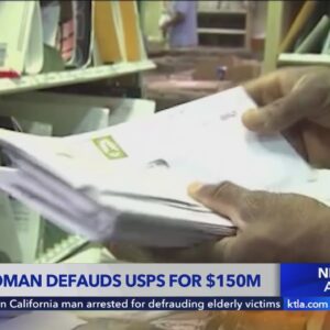 Woman in SoCal defrauds USPS for $150M