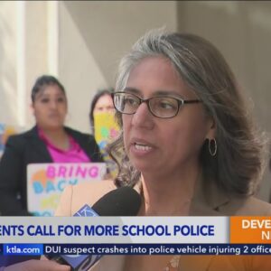 Concerned parents calling for heightened police presence on LAUSD campuses