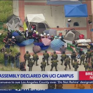 Unlawful assembly declared on campus of UC Irvine
