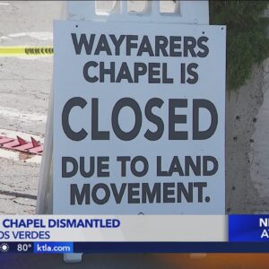 Famed SoCal chapel begins to be dismantled due to shifting land