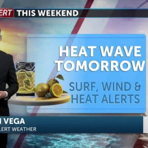 Heat wave, strong winds and high surf Saturday, Father’s Day Weekend