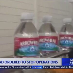 Arrowhead water bottler ordered to stop operations in San Bernardino mountains