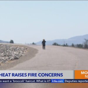 Weather officials warn of increased fire danger amid soaring temperatures in Southern California