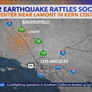 Magnitude 5.2 earthquake strikes near Bakersfield