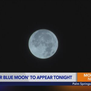 Rare Super Blue Moon to appear Monday night