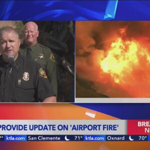 Officials provide update on 22,000-acre Airport Fire burning in Orange, Riverside counties