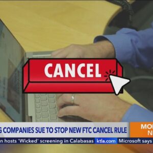 No Surprise: Big Companies Sue to Stop Click to Cancel Rule