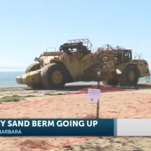 Sand berm being built to protect Santa Barbara waterfront